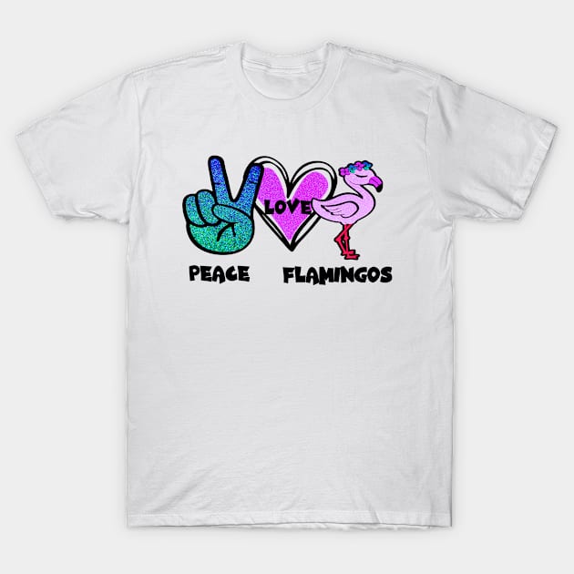 I Just Really Like Flamingos, Peace Love Flamingos T-Shirt by Cor Designs